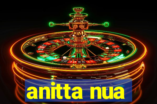 anitta nua